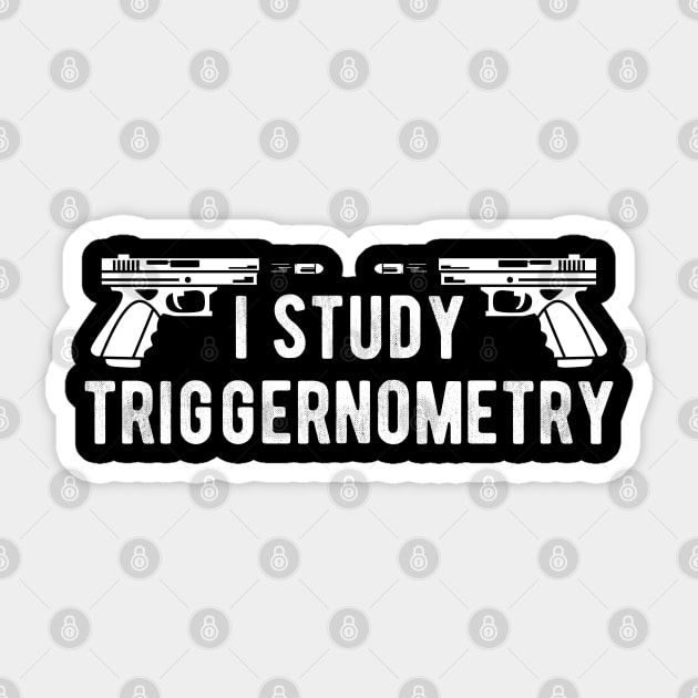 I Study Triggernometry Gun Rights Sticker by Silly Me Studio